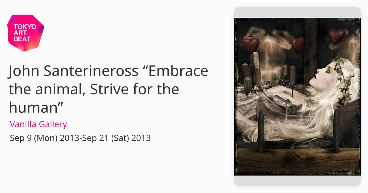 John Santerineross “Embrace the animal, Strive for the human